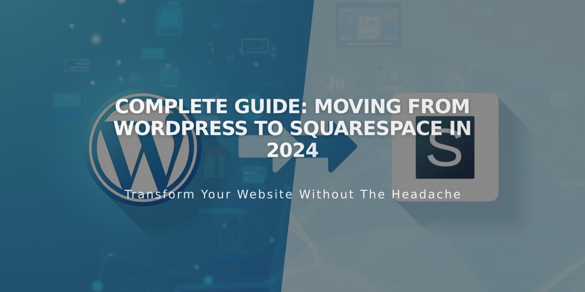 Complete Guide: Moving from WordPress to Squarespace in 2024