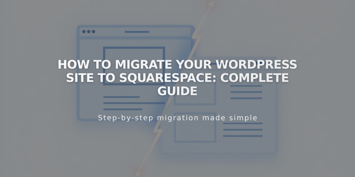 How to Migrate Your WordPress Site to Squarespace: Complete Guide