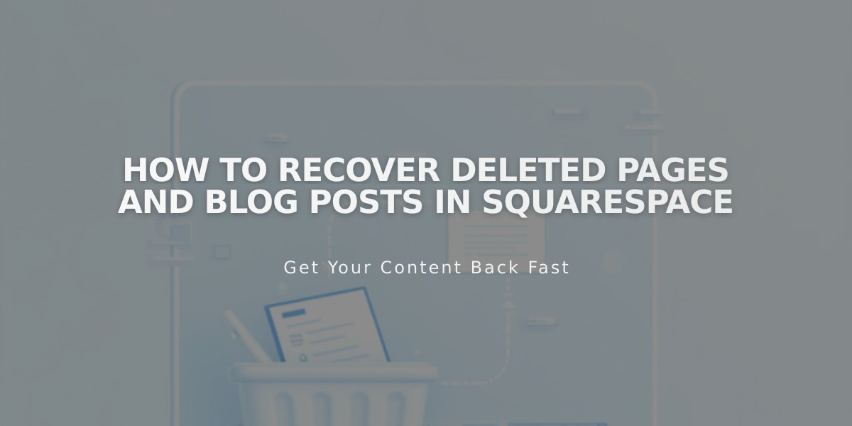 How to Recover Deleted Pages and Blog Posts in Squarespace