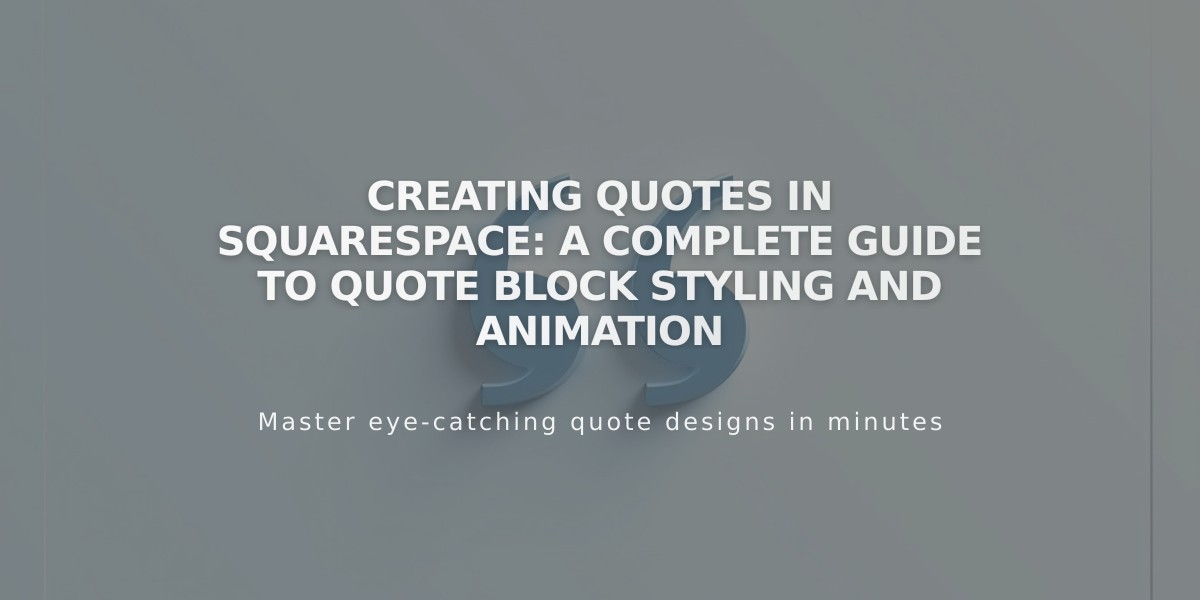 Creating Quotes in Squarespace: A Complete Guide to Quote Block Styling and Animation