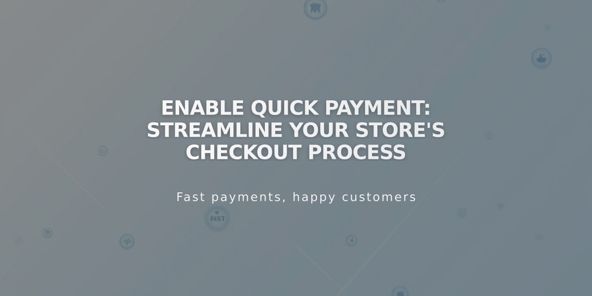 Enable Quick Payment: Streamline Your Store's Checkout Process